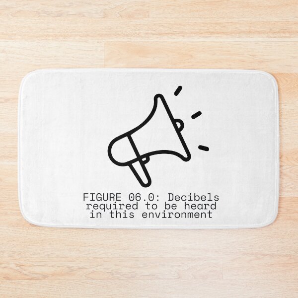 Item preview, FIGURE 06.0: Decibels required to be heard in this environment designed and sold by TheRulingPen.