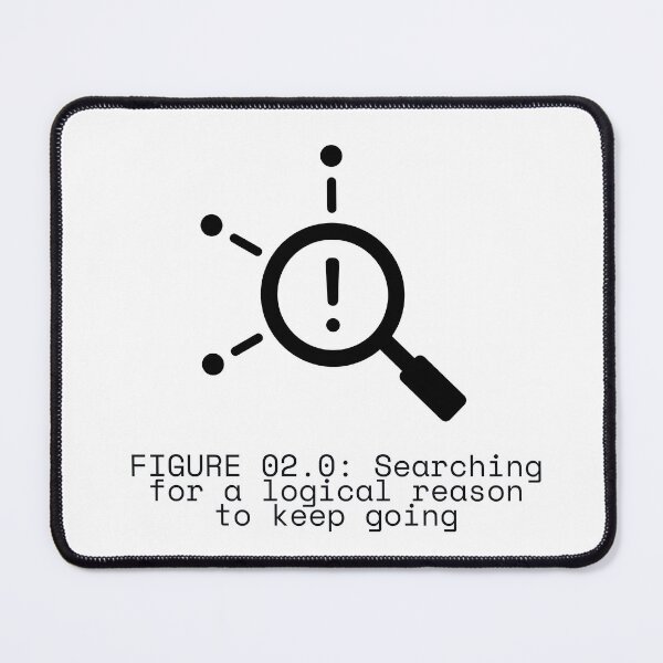 Item preview, FIGURE 02.0: Searching for a logical reason to keep going designed and sold by TheRulingPen.