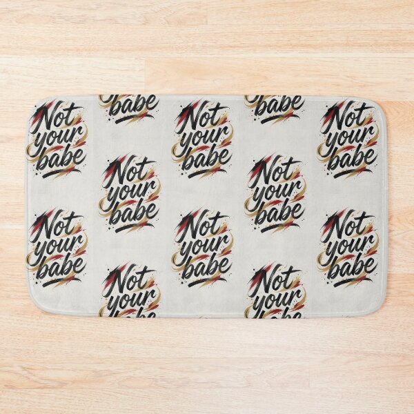 Item preview, Not Your Babe Brush Stroke Calligraphy designed and sold by HappyOops.