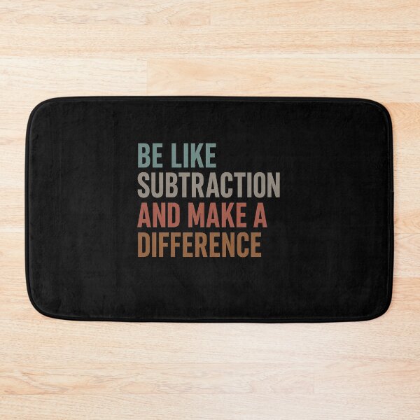 Item preview, Be Like Subtraction and Make A Difference Funny Math Teacher designed and sold by viectory.