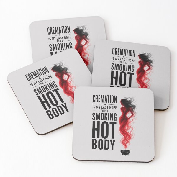 Item preview, Cremation is My Last Hope for A Smoking Hot Body designed and sold by KrzysztofART.