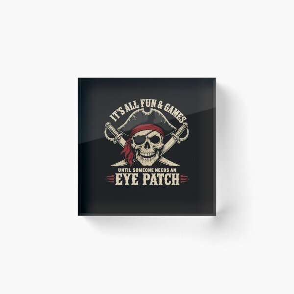 Item preview, Funny Pirate Skull Joke Eyepatch Humor Saying Quote designed and sold by clothesy7.