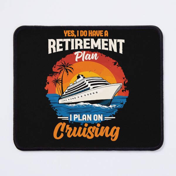 Item preview, Yes I Do Have A Retirement Plan I Plan On Cruising - Funny Cruise Ship Art designed and sold by BendyBeasts.