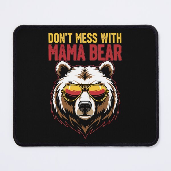 Item preview, Don't Mess With Mama Bear designed and sold by Amir Faysal.
