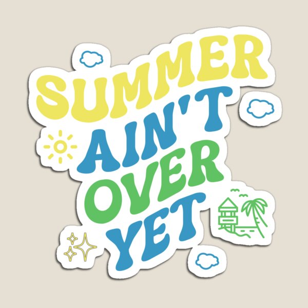 Item preview, Summer Ain't Over designed and sold by TurnEffect.