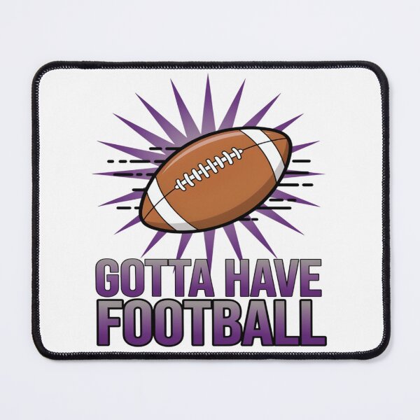 Item preview, Gotta Have Football Graphic for Devotees designed and sold by ColeLaniTrading.