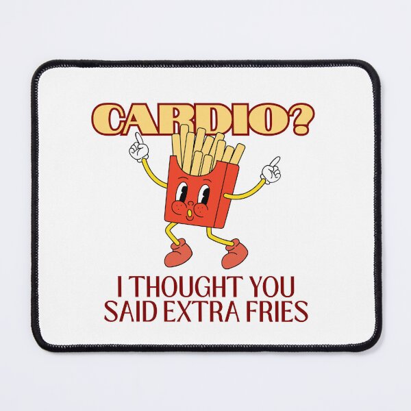Item preview, Cardio? I Thought You Said Extra Fries Funny Shirt designed and sold by Lizscorpio.