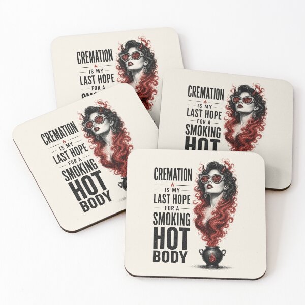 Item preview, Cremation is My Last Hope for A Smoking Hot Body designed and sold by KrzysztofART.