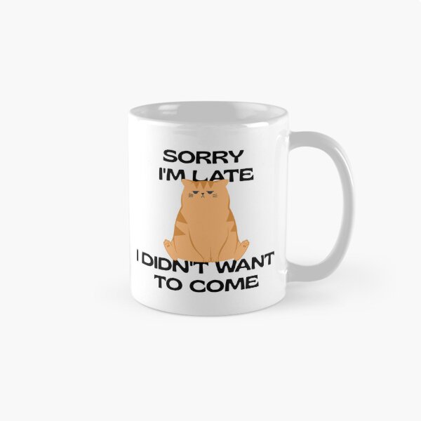 Item preview, Sorry I'm Late I Didn't Want To Come Funny Shirt designed and sold by Lizscorpio.