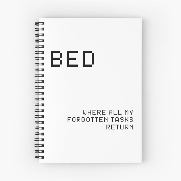 Item preview, Bed, Where All My Forgotten Tasks Return Funny Shirt designed and sold by Lizscorpio.