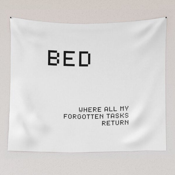 Item preview, Bed, Where All My Forgotten Tasks Return Funny Shirt designed and sold by Lizscorpio.