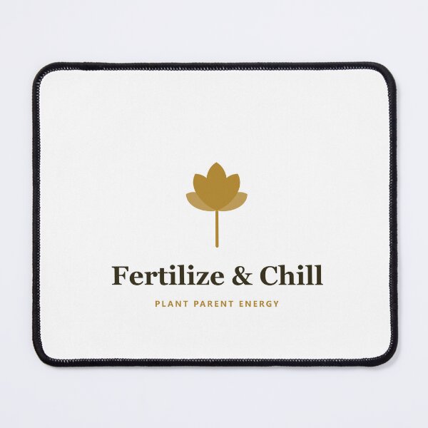 Item preview, Fertilize & Chill - Plant Parent Energy designed and sold by PlantParentDesign.
