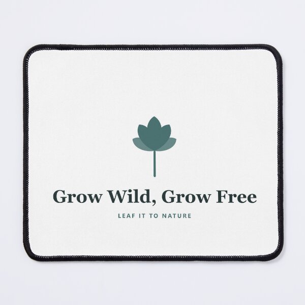 Item preview, Grow Wild, Grow Free - Leaf It To Nature designed and sold by PlantParentDesign.