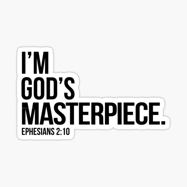 I'm God's Masterpiece Bible Scripture Verse Christian Gift" Sticker For  Sale By Sacredoriginals | Redbubble