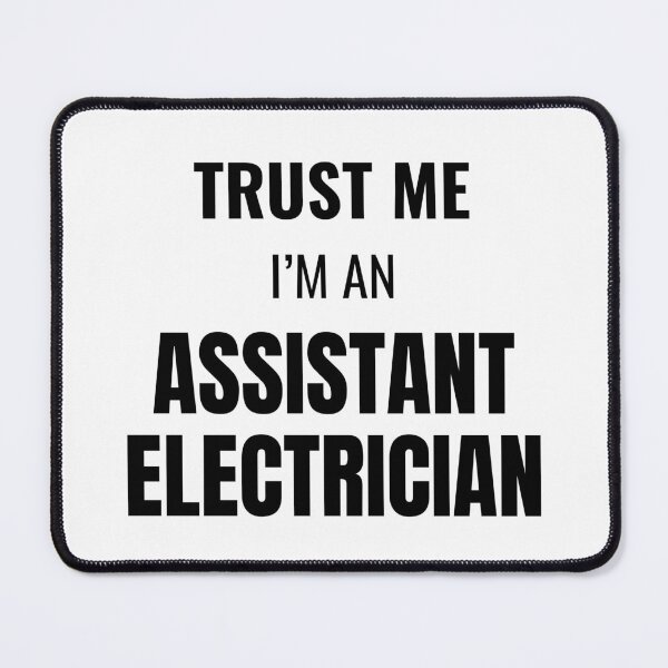 Item preview, Trust Me I'm an Assistant Electrician (Black) designed and sold by ShipCrewNation.