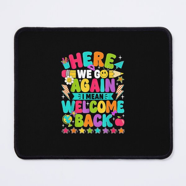 Item preview, Here We Go Again I Mean Welcome Back Teacher Funny designed and sold by Rahamkshop.