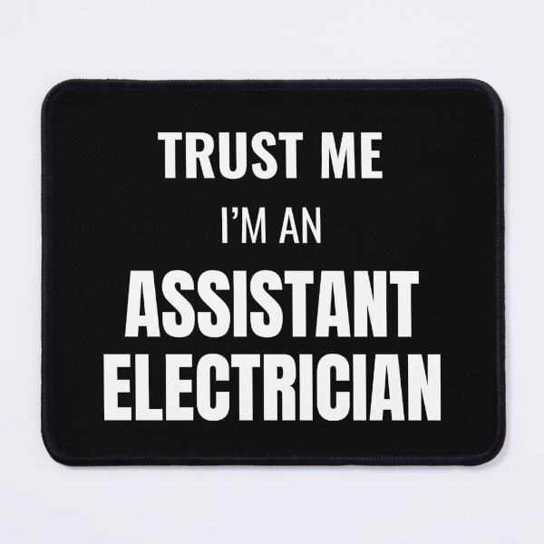 Item preview, Trust Me I'm an Assistant Electrician (White) designed and sold by ShipCrewNation.