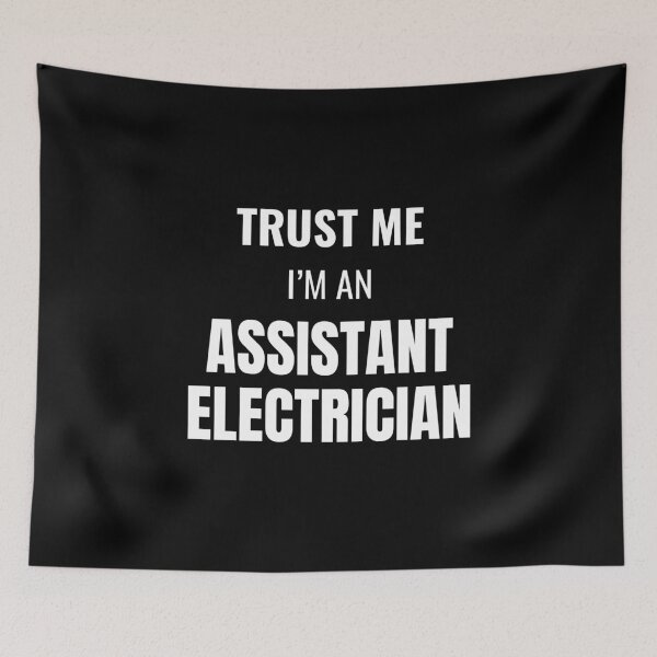 Item preview, Trust Me I'm an Assistant Electrician (White) designed and sold by ShipCrewNation.