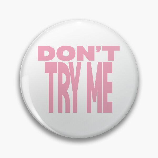 Item preview, Don’t Even Try Me designed and sold by rawrallyberry.
