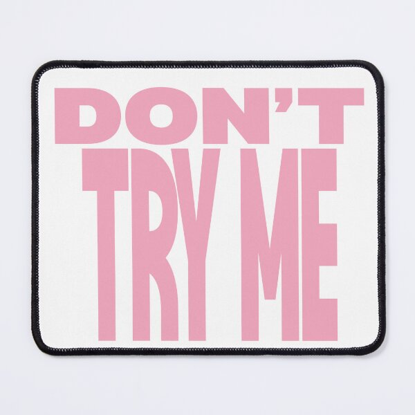 Item preview, Don’t Even Try Me designed and sold by rawrallyberry.