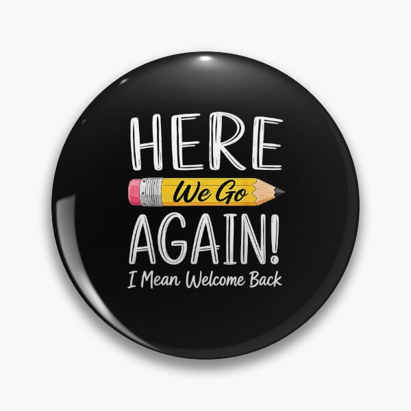 Item preview, Here We Go Again I Mean Welcome Back Teacher Funny designed and sold by Rahamkshop.
