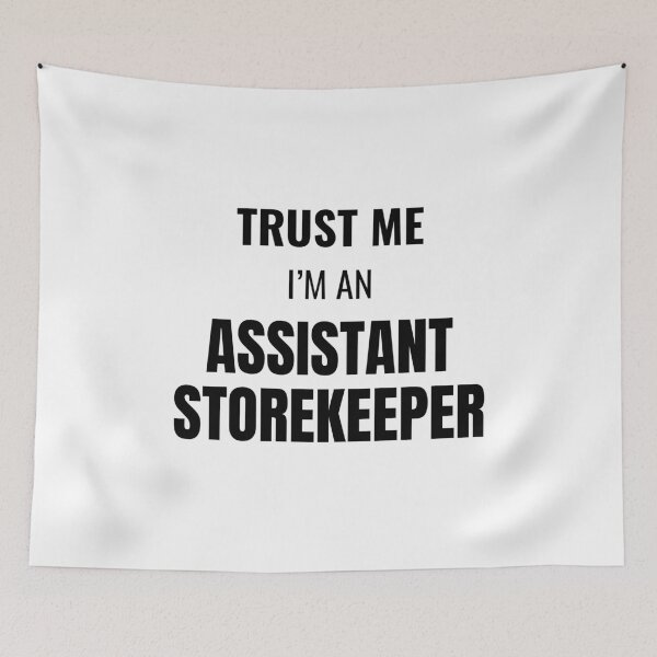Item preview, Trust Me I'm an Assistant Storekeeper (Black) designed and sold by ShipCrewNation.