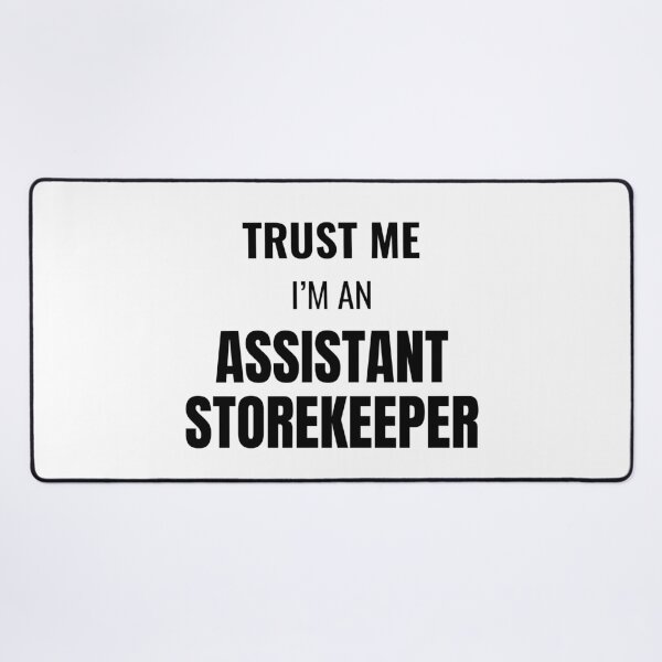 Item preview, Trust Me I'm an Assistant Storekeeper (Black) designed and sold by ShipCrewNation.
