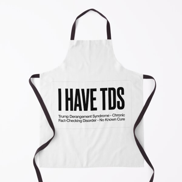 Item preview, I Have TDS - Trump Derangement Syndrome designed and sold by Dead Scientists Society .