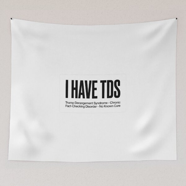 Item preview, I Have TDS - Trump Derangement Syndrome designed and sold by Dead Scientists Society .