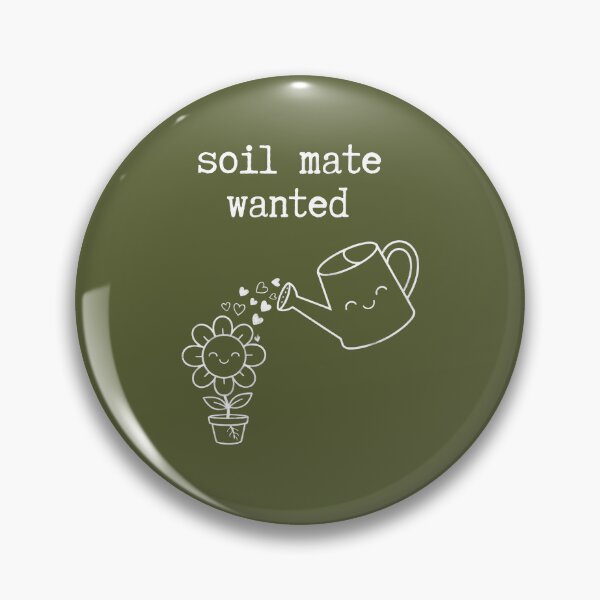 Item preview, Soil mate wanted Gardening lover romantic designed and sold by Applecrunch.