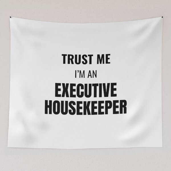 Item preview, Trust Me I'm an Executive Housekeeper (Black) designed and sold by ShipCrewNation.