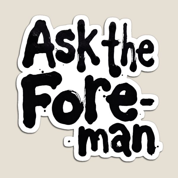 Item preview, Ask the foreman Black splatter Sticker designed and sold by LiminalHaze.