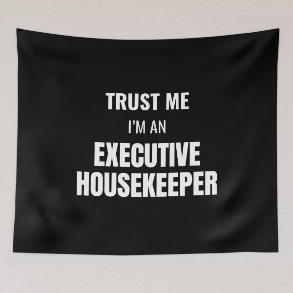Item preview, Trust Me I'm an Executive Housekeeper (White) designed and sold by ShipCrewNation.