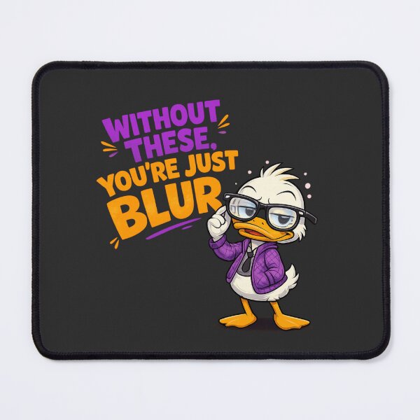 Item preview, Without These You're Just Blur Funny Glasses Duck designed and sold by PunchDrop.