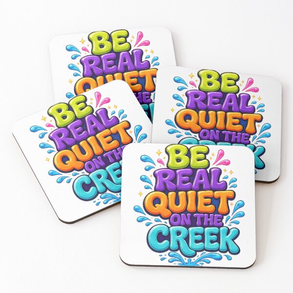 Item preview, Be Real Quiet on the Creek designed and sold by SideProjectSoc.