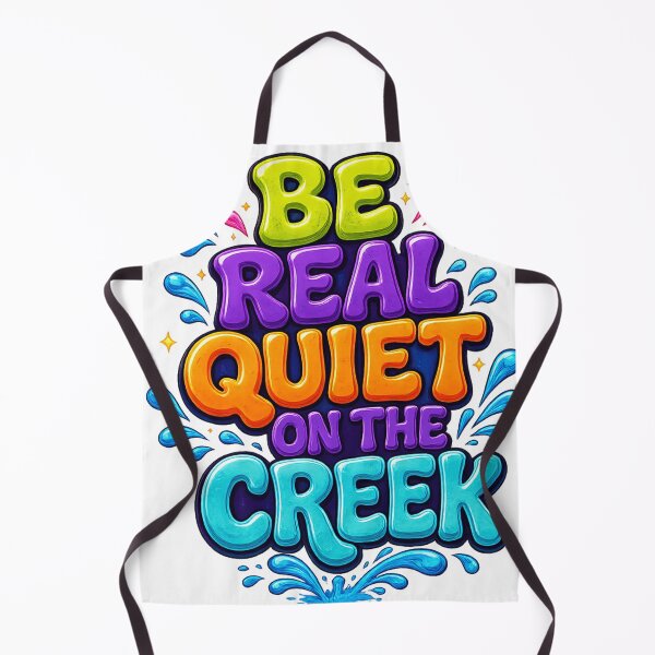 Item preview, Be Real Quiet on the Creek designed and sold by SideProjectSoc.