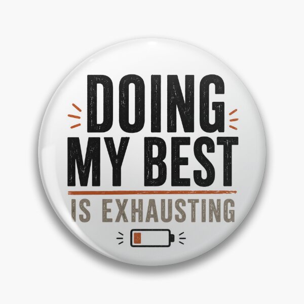 Item preview, Doing My Best Is Exhausting Low Battery Funny Quote designed and sold by 404CLOTHINGG.