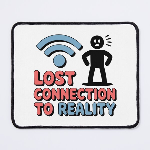Item preview, Lost Connection To Reality designed and sold by Ink And Inspire.