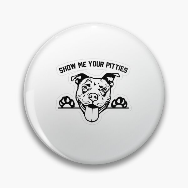 Item preview, Title: Show Me Your Pitties | Funny Staffordshire Bull Terrier Pun Design designed and sold by Tee Visions.