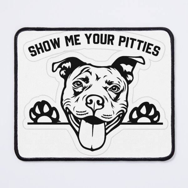 Item preview, Title: Show Me Your Pitties | Funny Staffordshire Bull Terrier Pun Design designed and sold by Tee Visions.