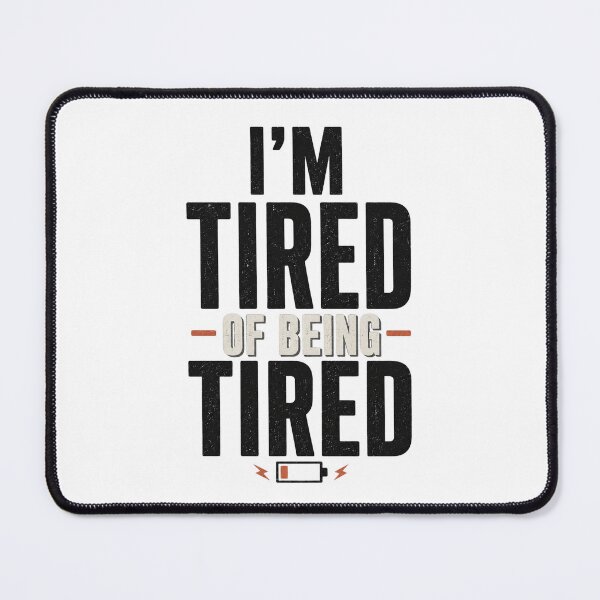 Item preview, I’m Tired Of Being Tired Funny Relatable Quote Design designed and sold by 404CLOTHINGG.
