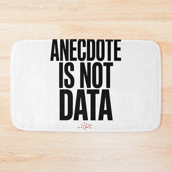 Item preview, Anecdote Is Not Data - Bold Science Typography designed and sold by Dead Scientists Society .