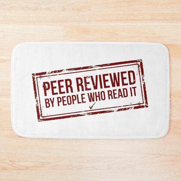 Item preview, Peer Reviewed By People Who Read It designed and sold by Dead Scientists Society .