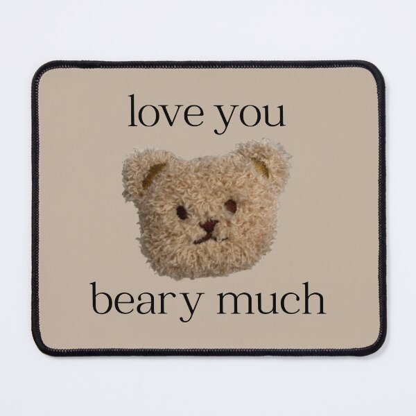 Item preview, Love You Beary Much Cute Bear designed and sold by Lizscorpio.