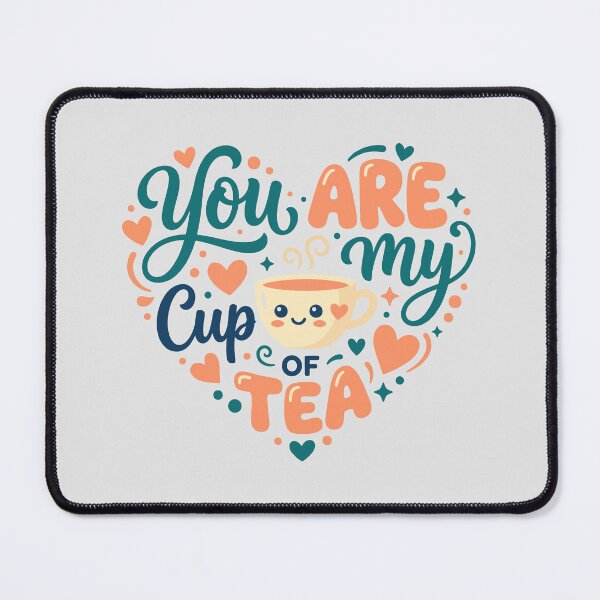 Item preview, You Are My Cup Of Tea designed and sold by bihtti.