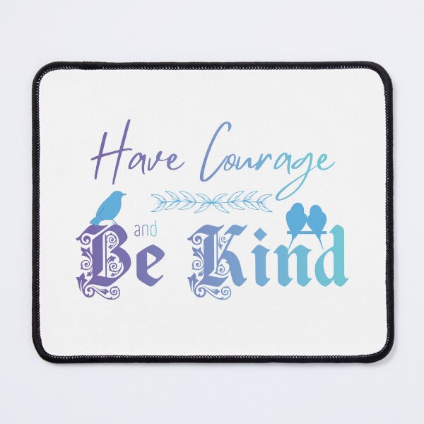 Item preview, Have Courage and Be Kind (Gradient)  designed and sold by Further Up Designs.