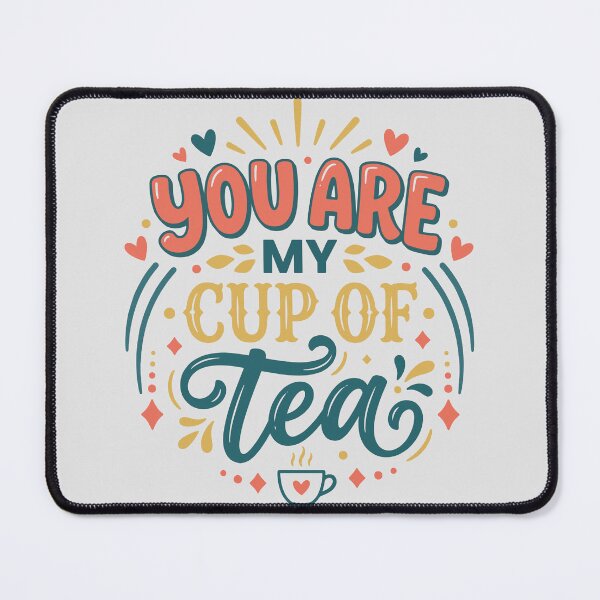 Item preview, You Are My Cup Of Tea designed and sold by bihtti.