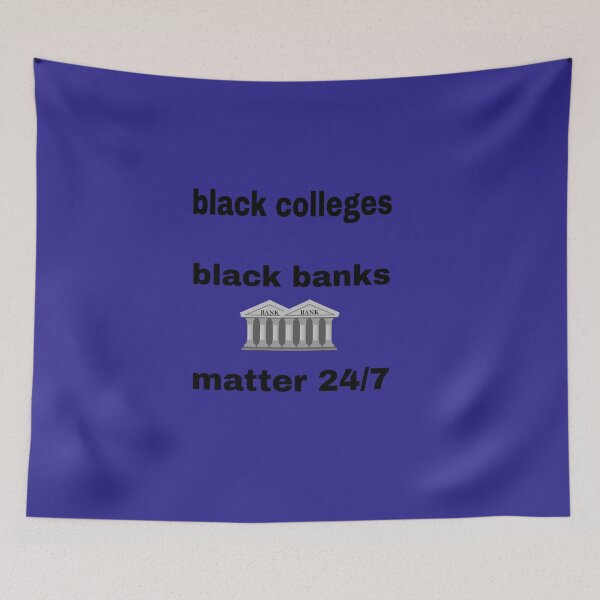 Item preview, Black Colleges – Black Banks Matter 24/7 Clothing designed and sold by blackbankmatter.