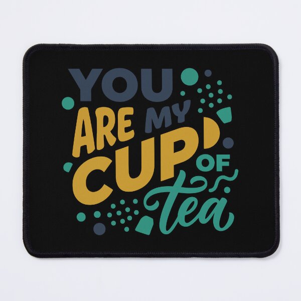 Item preview, You Are My Cup Of Tea designed and sold by bihtti.