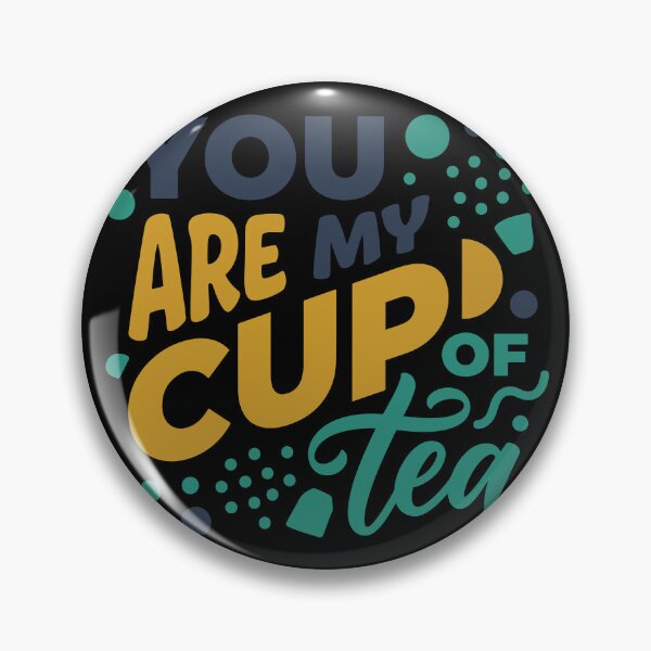 Item preview, You Are My Cup Of Tea designed and sold by bihtti.